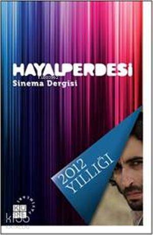 Hayalperdesi - Sinema Dergisi; 2012 Yıllığı