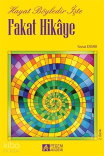 Hayat Böyledir İşte Fakat Hikaye | Yavuz Demir | Pegem Akademi Yayıncı