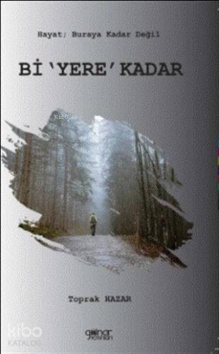 Hayat Buraya Kadar Değil Bi 'Yere' Kadar