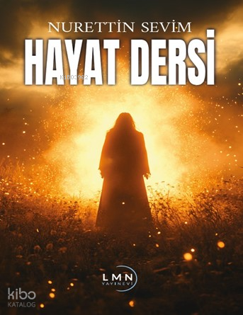 Hayat Dersi | Nurettin Sevim | Liman Yayınevi