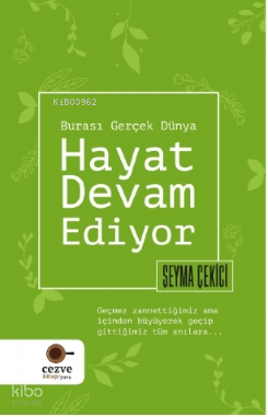 Hayat Devam Ediyor – Burası Gerçek Dünya | Şeyma Çekici | Cezve Kitap