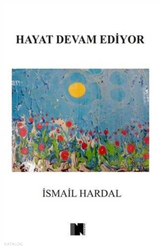 Hayat Devam Ediyor | İsmail Hardal | Nitelik Kitap