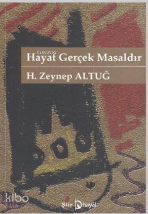 Hayat Gerçek Masaldır | H. Zeynep Altuğ | Hayal Yayıncılık