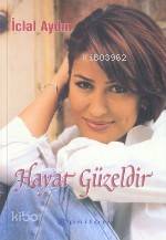 Hayat Güzeldir