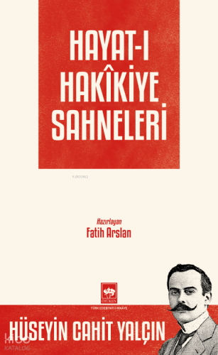 Hayat-ı Hakîkiye Sahneleri | Hüseyin Cahit Yalçın | Ötüken Neşriyat