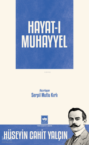 Hayat-ı Muhayyel | Hüseyin Cahit Yalçın | Ötüken Neşriyat