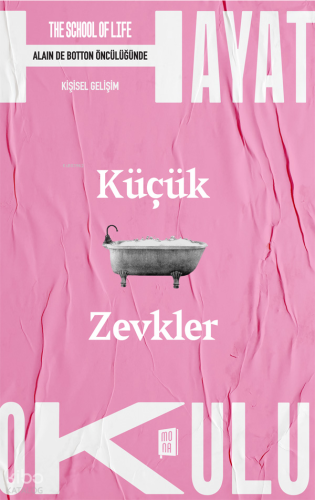 Hayat Okulu;Küçük Zevkler