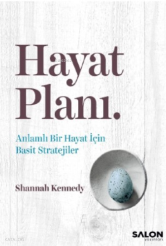 Hayat Planı;Anlamlı Bir Hayat İçin Basit Stratejiler