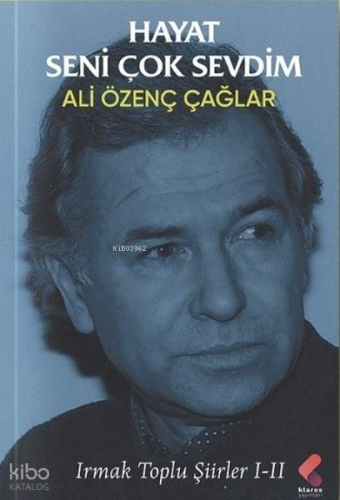 Hayat Seni Çok Sevdim - Irmak Toplu Şiirler 1-2