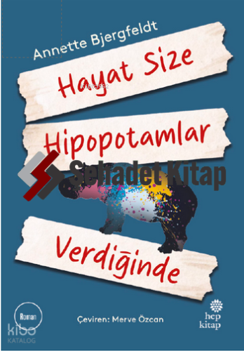 Hayat Size Hipopotamlar Verdiğinde