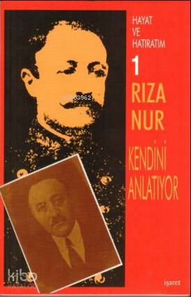 Hayat ve Hatıratım 1-2-3 (3 Cilt, Kutulu) | Rıza Nur | İşaret Yayınlar