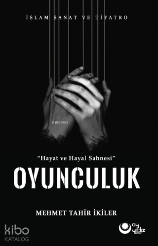 Hayat ve Hayal Sahnesinde Oyunculuk