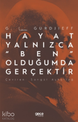Hayat Yalnızca “Ben” Olduğumda Gerçektir