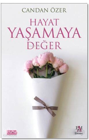 Hayat Yaşamaya Değer