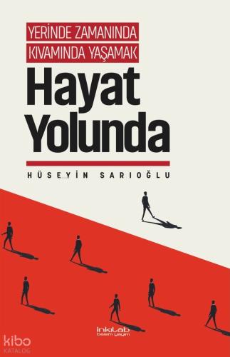 Hayat Yolunda ;Yerinde Zamanında Kıvamında Yaşamak