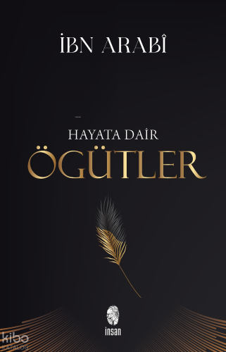Hayata Dair Öğütler;Vesaya-yı Enbiya ve Evliya ve Nasayıh-ı Ulema ve Hükema