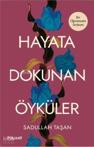 Hayata Dokunan Öyküler;Bir Öğretmenin Serüveni