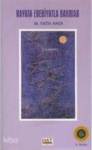 Hayata Edebiyatla Bakmak; İlaveli 6. Baskı