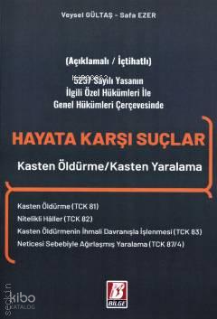 Hayata Karşı Suçlar | Veysel Gültaş | Bilge Yayınevi - Hukuk Yayınları