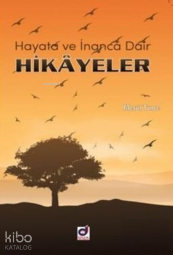 Hayata ve İnanca Dair Hikayeler