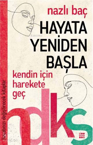 Hayata Yeniden Başla - Hayatınızı Değiştirecek Kitaplar Serisi | Nazlı