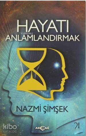 Hayatı Anlamlandırmak