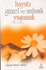 Hayatı Güzel ve Anlamlı Yaşamak