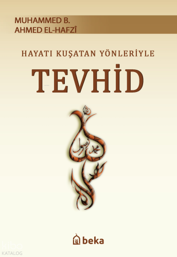 Hayatı Kuşatan Yönleriyle Tevhid; Derecatu's - Saidin ila Makamati'l -