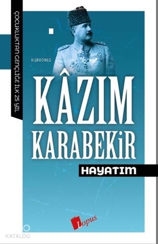 Hayatım; Çocukluktan Gençliğe İlk 25 Yıl