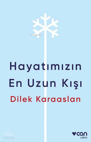 Hayatımızın En Uzun Kışı
