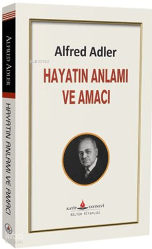 Hayatın Anlamı ve Amacı | Alfred Adler | Katip Yayınevi