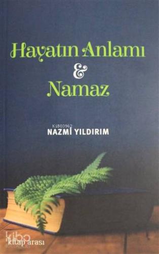 Hayatın Anlamı ve Namaz