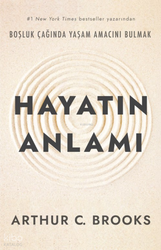 Hayatın Anlamı | Arthur C. Brooks | Butik Yayıncılık