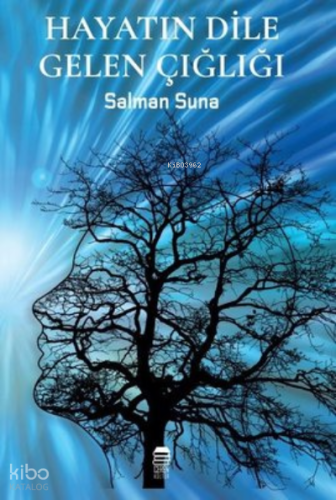 Hayatın Dile Gelen Çığlığı