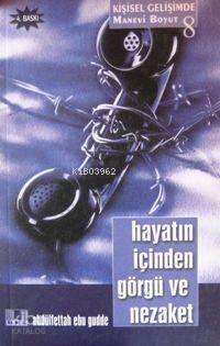 Hayatın İçinden Görgü ve Nezaket | Abdulfettah Ebu Gudde | İlke Yayınc