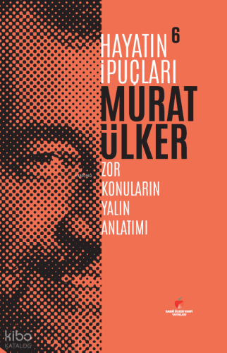 Hayatın İpuçları 6;Zor Konuların Yalın Anlatımı