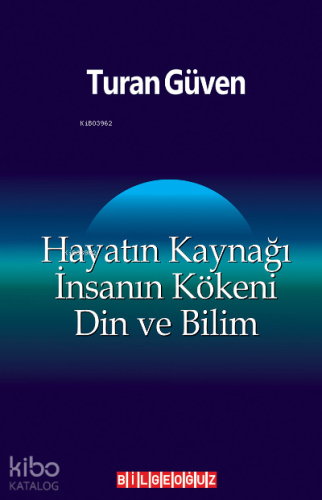 Hayatın Kaynağı İnsanın Kökeni Din ve Bilim