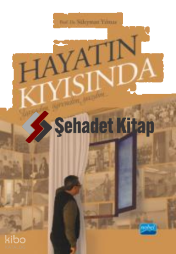 Hayatın Kıyısında Yaşadım, Öğrendim, Yazdım