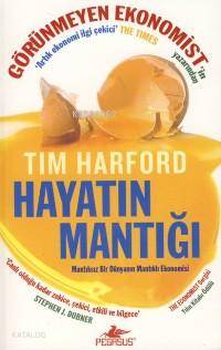 Hayatın Mantığı; Mantıksız Bir Dünyanın Mantıklı Ekonomisi
