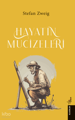 Hayatın Mucizeleri | Stefan Zweig | Orion Kitabevi