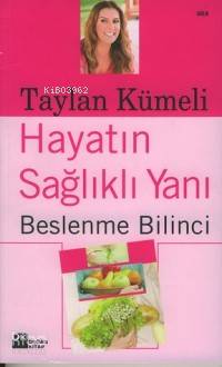 Hayatın Sağlıklı Yanı; Beslenme Bilinci
