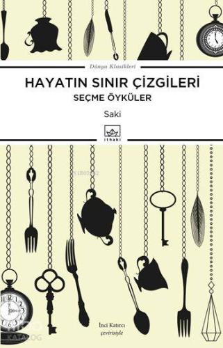 Hayatın Sınır Çizgileri; Seçme Öyküler | Saki | İthaki Yayınları