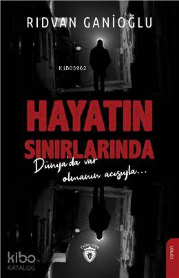 Hayatın Sınırlarında | Rıdvan Ganioğlu | Dorlion Yayınevi