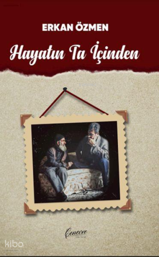 Hayatın Ta İçinden | Erkan Özmen | Cenevre Fikir Sanat