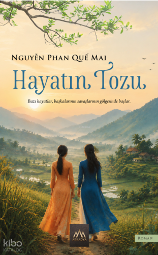 Hayatın Tozu | Nguyen Phan Que Mai | Arkadya Yayınları