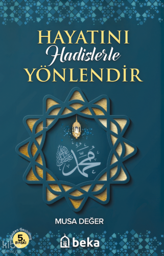 Hayatını Hadislerle Yönlendir | Musa Değer | Beka Yayınları