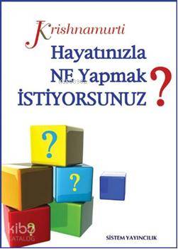 Hayatınızla Ne Yapmak İstiyorsunuz?