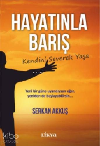 Hayatınla Barış; Kendini Severek Yaşa