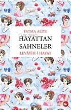 Hayattan Sahneler; Levayih-i Hayat