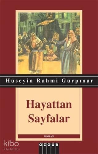 Hayattan Sayfalar | Hüseyin Rahmi Gürpınar | Özgür Yayınları